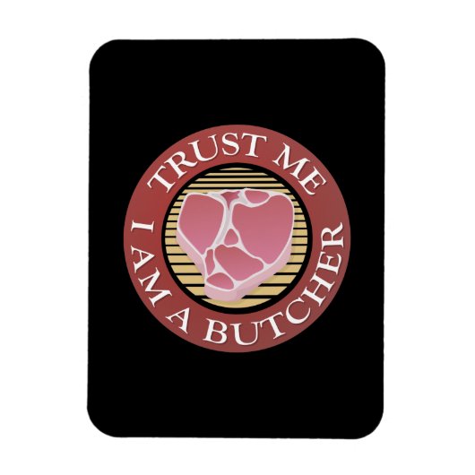 Geloof me, ik ben een Butcher T-bone Magneet (Verticaal)