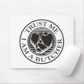 Geloof me, ik ben een Butcher T-bone Muismat (Met muis)