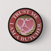 Geloof me, ik ben een Butcher T-bone Ronde Button 5,7 Cm (Voorkant)