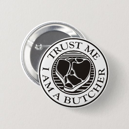 Geloof me, ik ben een Butcher T-bone Ronde Button 5,7 Cm (Voorkant /achterkant)
