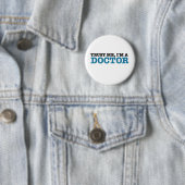 Geloof me, ik ben een Button voor dokter (In situ)