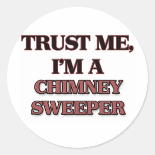 Geloof me, ik ben een CHIMNEY SWEEPER Ronde Sticker