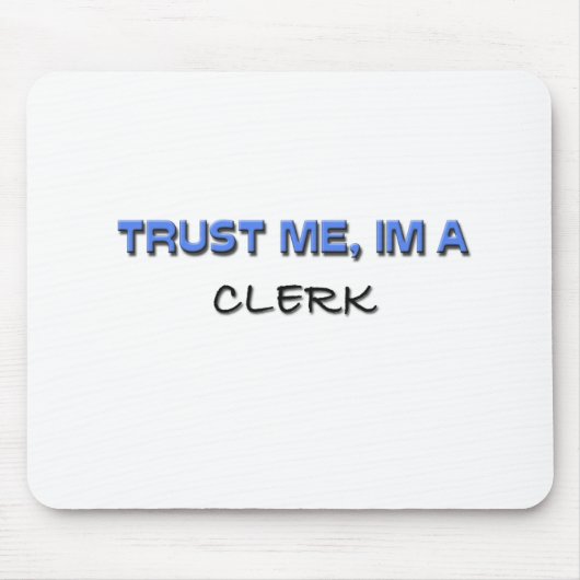 Geloof me, ik ben een Clerk Muismat (Voorkant)