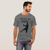 Geloof me, ik ben een Coach Handball Handball Hand T-shirt (Voorkant volledig)