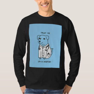 Geloof me, ik ben een Dogtor Dog Doctor Veterinari T-shirt