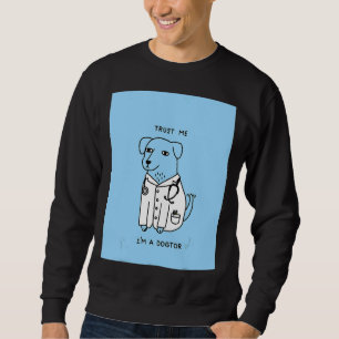 Geloof me, ik ben een Dogtor Dog Doctor Veterinari Trui