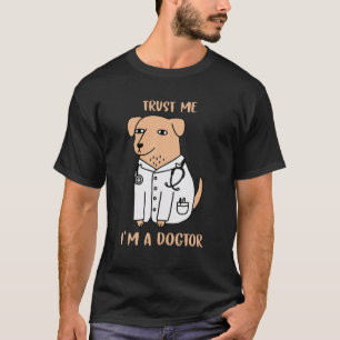 Geloof me, ik ben een Dogtor Funny Veterinary Medi T-shirt