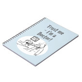 "Geloof me - ik ben een dokter". Amusante Cartoon Notitieboek (Linkerzijde)