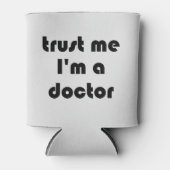 Geloof me, ik ben een dokter blikjeskoeler (Voorkant)