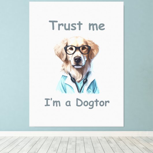 Geloof me, ik ben een Dokter Canvas Afdruk (Insitu (Houten vloer))