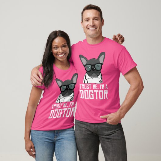 Geloof me, ik ben een dokter Franse Bulldog Doctor T-shirt (Unisex)