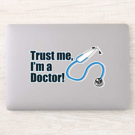Geloof me, ik ben een dokter grappig medisch zieke sticker (Computer)