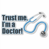 Geloof me, ik ben een dokter grappig medisch zieke sticker (Voorkant)