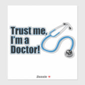 Geloof me, ik ben een dokter grappig medisch zieke sticker (Vel)