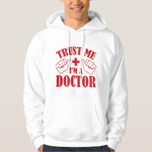 Geloof me, ik ben een dokter hoodie