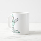 Geloof me, ik ben een dokter koffiemok (Voorkant links)