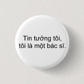 Geloof me, ik ben een dokter ronde button 3,2 cm