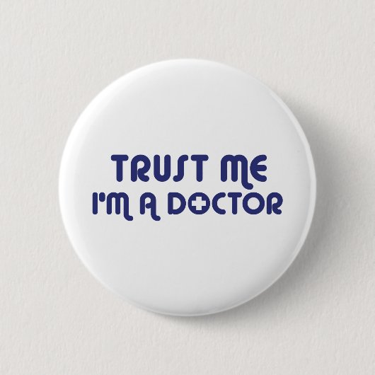 Geloof me, ik ben een dokter ronde button 5,7 cm (Voorkant)