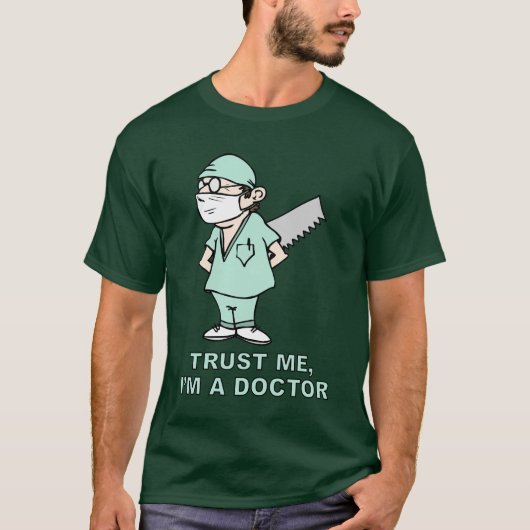 Geloof me, ik ben een dokter t-shirt (Voorkant)