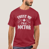Geloof me, ik ben een dokter t-shirt (Voorkant)