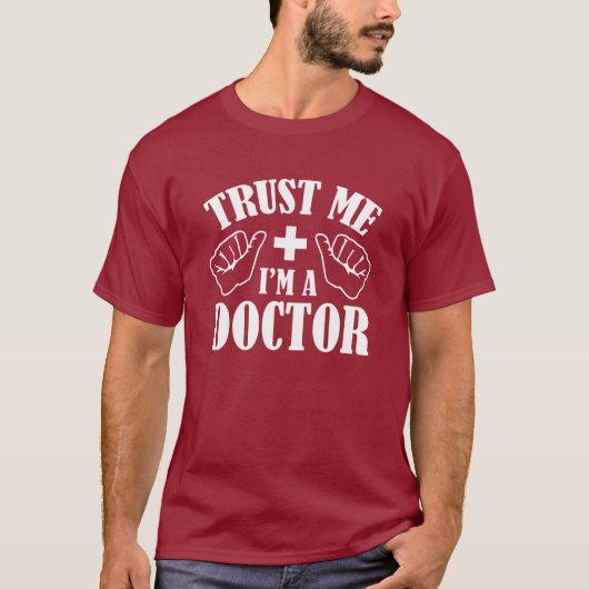 Geloof me, ik ben een dokter t-shirt (Voorkant)