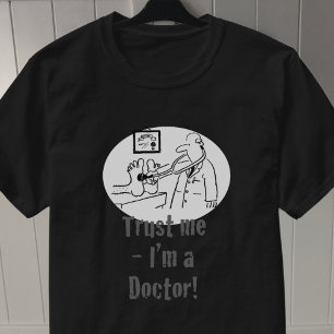 Geloof me - ik ben een dokter t-shirt