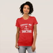 Geloof me, ik ben een dokter t-shirt (Voorkant volledig)