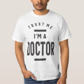 Geloof me, ik ben een dokter t-shirt (Voorkant)