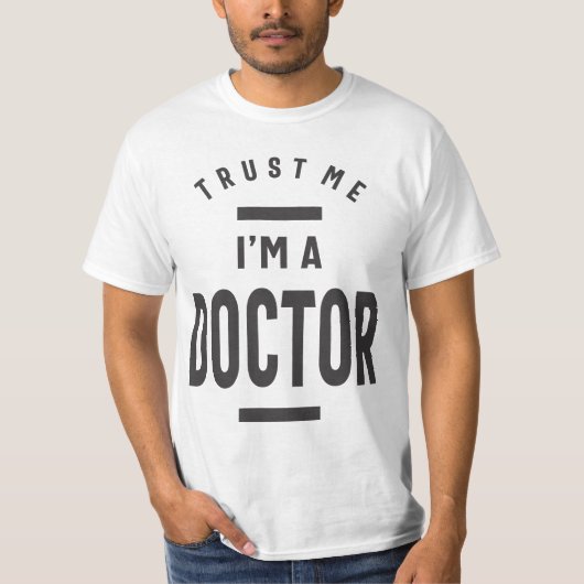Geloof me, ik ben een dokter t-shirt (Voorkant)