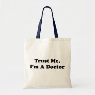 Geloof me, ik ben een dokter tote bag