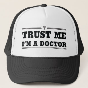 Geloof me, ik ben een dokter trucker pet