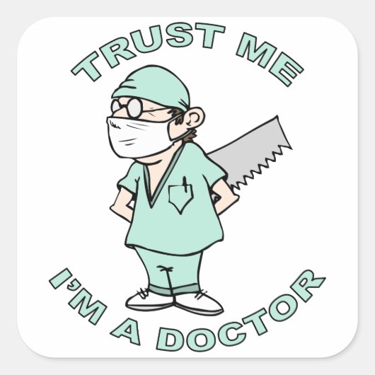 Geloof me, ik ben een dokter vierkante sticker (Voorkant)