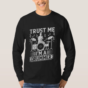 Geloof me, ik ben een drummer Drum die Drummer Mus T-shirt