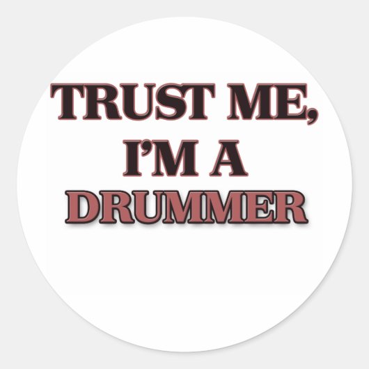 Geloof me, ik ben een DRUMMER Ronde Sticker (Voorkant)