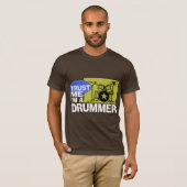 Geloof me, ik ben een drummer t-shirt (Voorkant volledig)