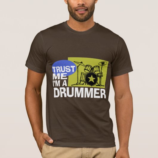 Geloof me, ik ben een drummer t-shirt (Voorkant)