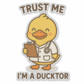 Geloof me, ik ben een Ducktor Sticker (Voorkant)