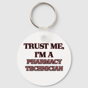 Geloof me, ik ben een FARMACY TECHNICIAN Sleutelhanger