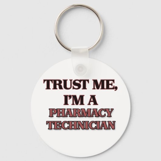 Geloof me, ik ben een FARMACY TECHNICIAN Sleutelhanger (Voorkant)
