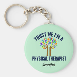 Geloof me, ik ben een Fysieke Therapist PT Monogra Sleutelhanger