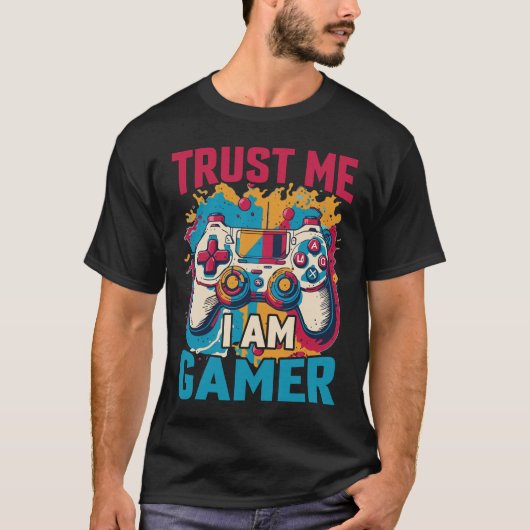 Geloof me, ik ben een gamer grappig gamer cadeau t-shirt (Voorkant)