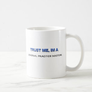 Geloof me, ik ben een General Practice Doctor Koffiemok