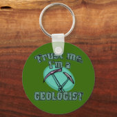 Geloof me, ik ben een Geoloog Tshirts Sleutelhanger (Voorkant)