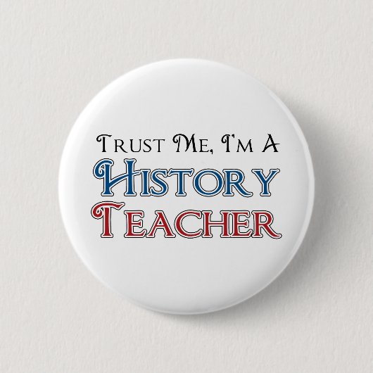 Geloof me, ik ben een geschiedenisleraar ronde button 5,7 cm (Voorkant)