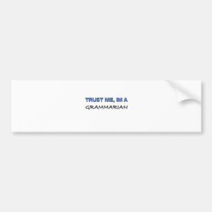 Geloof me, ik ben een Grammarian Bumpersticker