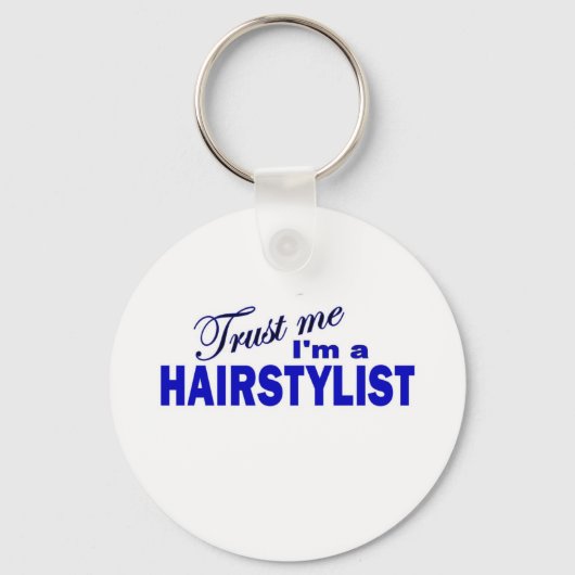 Geloof me, ik ben een Haarstylist Sleutelhanger (Voorkant)