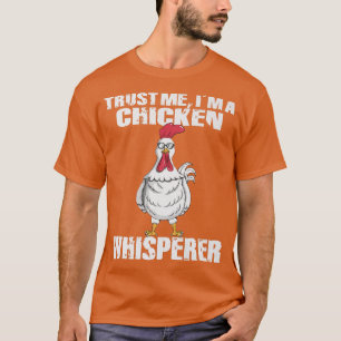 Geloof me, ik ben een kippenkipper kippenboer F T-shirt