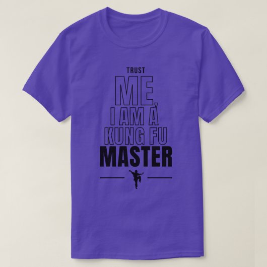 Geloof me, ik ben een Kung Fu Master T-shirt (Design voorkant)