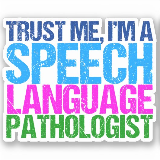 Geloof me, ik ben een logopedist voor spraak sticker (Voorkant)