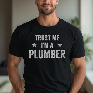 Geloof me, ik ben een loodgieter Funny Plumber T-shirt
